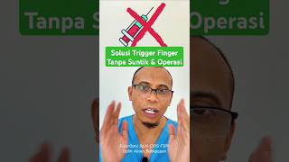 Solusi Terapi Trigger Finger Jari Tangan Kaku Tanpa Suntik \u0026 Operasi