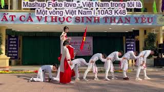 Mashup Fake love - Việt Nam trong tôi là - Một vòng Việt Nam | 10A3 K48 Nguyễn Văn Cừ