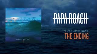 Papa Roach - The Ending ( Audio)