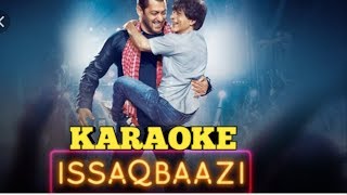Issaqbaazi - zero official karaoke |Salma Kahan|Shahrukh Khan