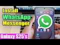How to Install WhatsApp Messenger App On The Samsung Galaxy S25/S25+/Ultra