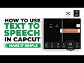 How to Use the Text to Speech Feature in the CapCut App