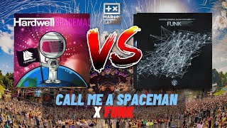 Hardwell x Martin Garrix - Call Me A Spaceman VS Funk