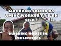 SAHUD NG MGA TRABAHANTE NAMIN / LABORS COST / MANPOWER RATE IN THE PHILIPPINES /BUILDING HOUSE CEBU