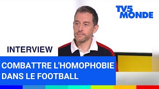 Lutte contre l'homophobie : quels défis pour le football européen ? | Bertrand Lambert