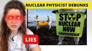 Nuclear Physicist Debunks Greenpeace Nuclear Energy LIES