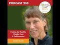 233: Fueling for Healthy Weight Gain & Performance – Nancy Clark