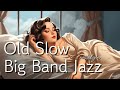 Old Slow Big Band JazzⅢ✨[Nostalgia, Vintage, Smooth] Nostalgia for the good old days