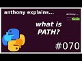 what is PATH? (beginner - intermediate) anthony explains #070