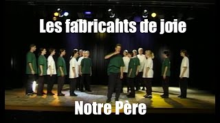 Notre Père - Les fabricants de Joie