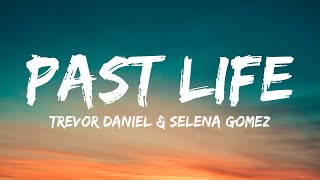 Trevor Daniel & Selena Gomez - Past Life (Lyrics Video) 🎶