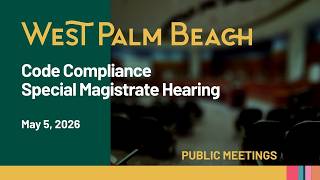 Code Compliance Special Magistrate Hearing | May 6, 2026