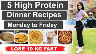 5 High Protein Dinner For Fast WeightLoss In Hindi | High ProteinRecipes | Dr Shikha Singh Diet Plan