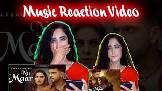 Afsana Khan: Na Maar song Reaction | Shraddha Arya & Karan Kundrra | Vipul Kapoor || Hira Rauf