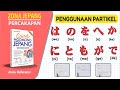 Belajar Bahasa Jepang | Auto-Menguasai Partikel Wa, Mo, No, E, O, Ga, Ni, De, To, Ka