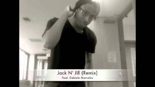 Jack & Jill (Remix)(Featuring Dakarie Marceles)
