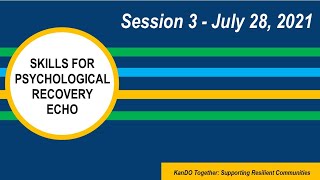 Skills for Psychological Recovery ECHO- Session 3