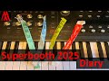 Superbooth 2025 - My 5 day diary - What happens at Superbooth stays at Superbooth!