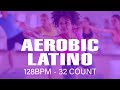 best 2022 aerobic latino hits for cardio dance workout session 128bpm motivational songs