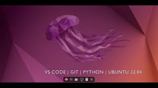My Experience | Ubuntu 22.04 for Coding | VS CODE | GIT | Python