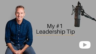 Michael Timms 1 Leadership Tip