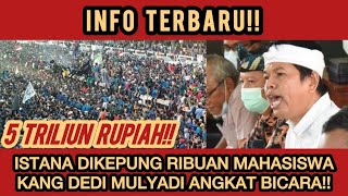 GAWAT!! KANG DEDI MULYADI TURUN TANGAN SOAL EFESIENSI ANGGARAN || RIBUAN MAHASISWA KEPUNG ISTANA!!