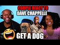 Dave Chappelle Get a Dog | Adventures of TNT Reaction