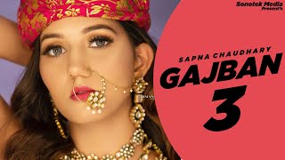 SAPNA CHAUDGHARY : Gajban 3 ( Official Song ) New Haryanvi Song Haryanvai 2020 | Sonotek Media