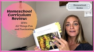 Homeschool Curriculum Review IEW All Things Fun and Fascinating || Catholic Homeschool