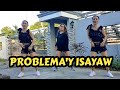 PROBLEMA'Y ISAYAW / OPM (REMIX) DANCE FITNESS / INSPIRED BY TEAMBAKLOSH