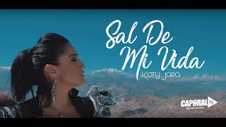 Katy Jara   Sal De Mi Vida Video Lyric - CAPORAL TV