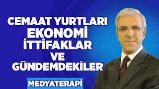 Cemaat Yurtları, Ekonomi, İttifaklar ve Gündemdekiler | Zafer Arapkirli ile Medyaterapi