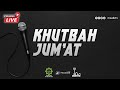 [LIVE] KHUTBAH JUM'AT 