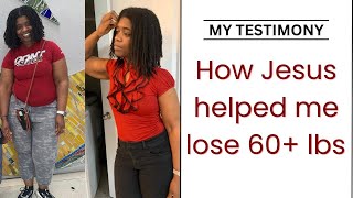 I LOST 60 LBS AND JESUS HELPED ME DO IT - My Testimony | Alicia Bright