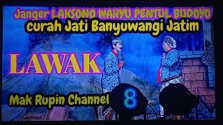 LAWAK Janger LAKSONO WAHYU PENTOL BUDOYO, curah Jati Banyuwangi, Mak Rupin channel