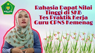 Rahasia Mendapatkan Nilai Tinggi di SKB Praktik Kerja CPNS Kemenag