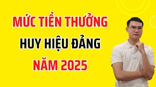 Mức Tiền Thưởng Huy Hiệu Đảng Năm 2025