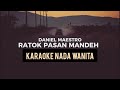 Ratok pasan mandeh ( KARAOKE NADA WANITA)