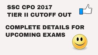 ssc cpo 2017 tier 2 cut off marks out | Final Result | Medical Test |  CPO Preparation