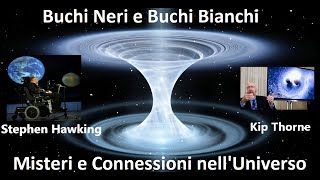 Einstein e la Relatività Generale Buchi Neri e Bianchi Misteri e Connessioni nell'Universo