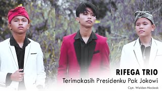 Rifega Trio - Terima Kasih Presidenku Pak Jokowi (Official Musik dan Vidio)