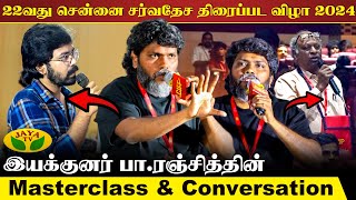 CIFF | 22nd Chennai International Film Festival Pa.Ranjith MasterClass \u0026 Conversation| Film Festival