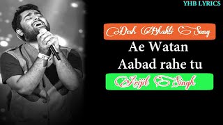 Ae Watan (Lyrics)Song | Arijit Singh | Raazi | Desh bhakti song, Republic Day Song | Yhb Lyrics