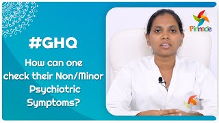 #GHQ -  How Can One Check Their Non/Minor Psychiatric Symptoms? | Pinnacle Blooms Network