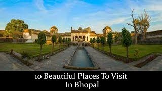 10 Beautiful Tourist Places In Bhopal |भोपाल घूमने के 10 प्रमुख स्पॉट