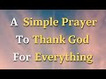 Lord, Thank You for all the blessings You have given me, both big and small. I recognize that every