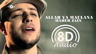 Maher Zain - Allah Ya Moulana (8D Audio || Feel The Reality)🎧
