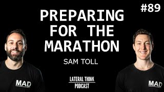 Preparing for the Marathon | Lateral Think Podcast with Sam Toll Ep 89