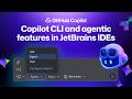 Introducing Copilot CLI and agentic features in JetBrains IDEs