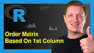 Sort Matrix According to First Column in R (Example) | Reorder Data by Variable | order() Function